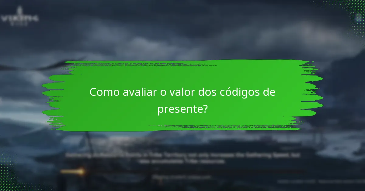 Como avaliar o valor dos códigos de presente?