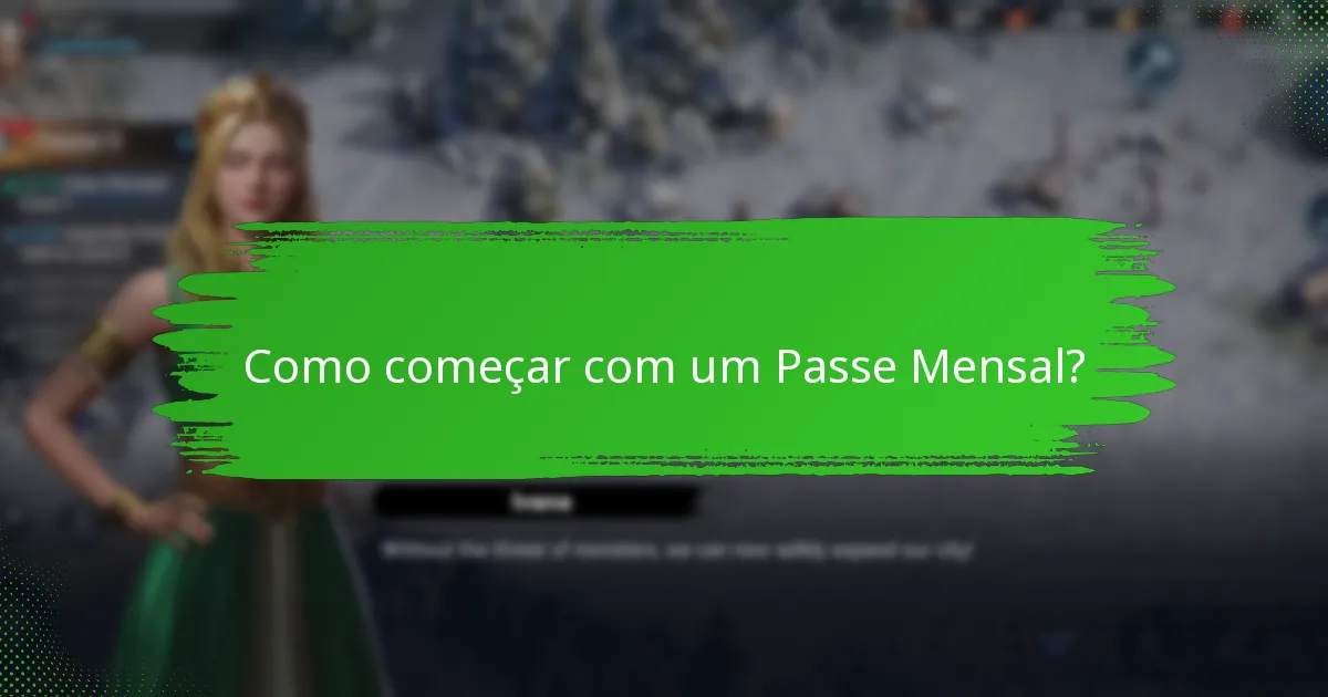 Como começar com um Passe Mensal?