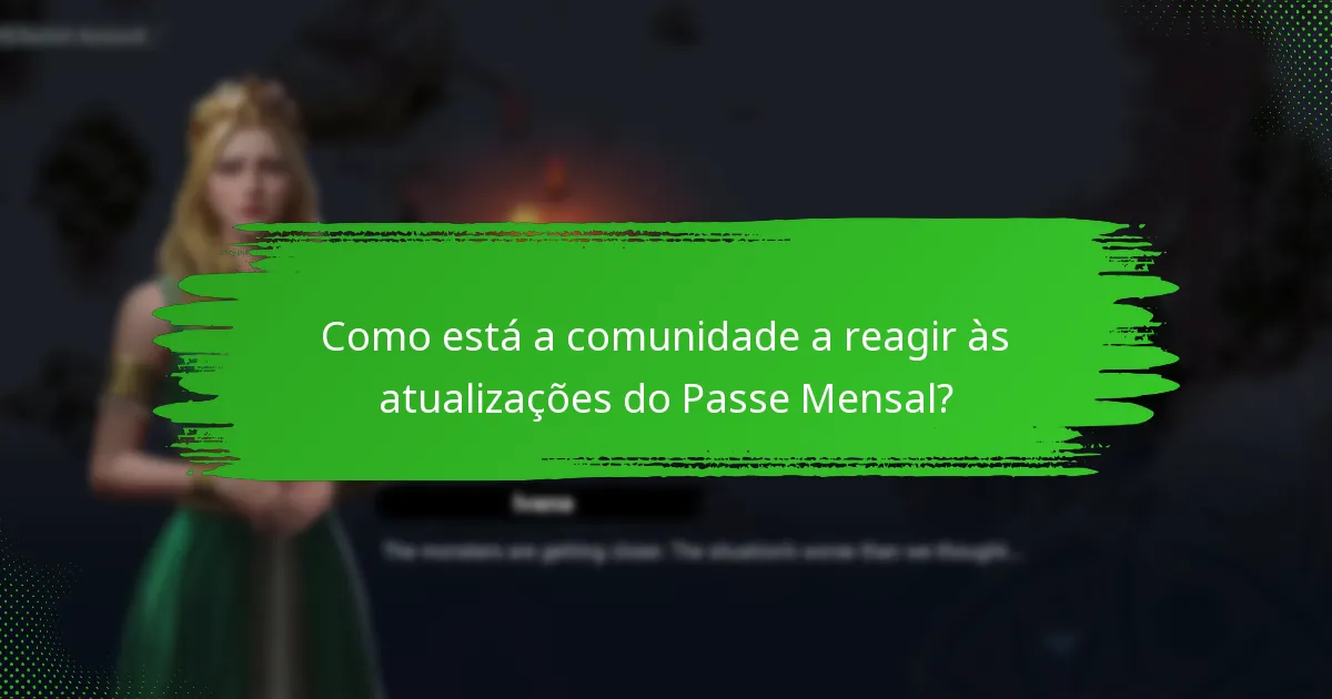 Como está a comunidade a reagir às atualizações do Passe Mensal?