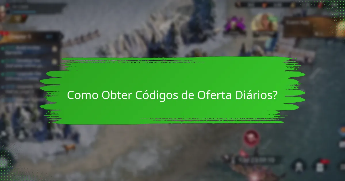Como Obter Códigos de Oferta Diários?