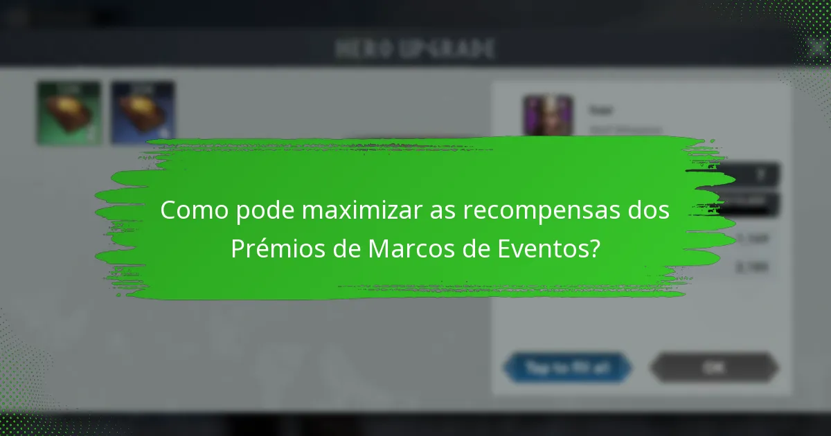 Como pode maximizar as recompensas dos Prémios de Marcos de Eventos?