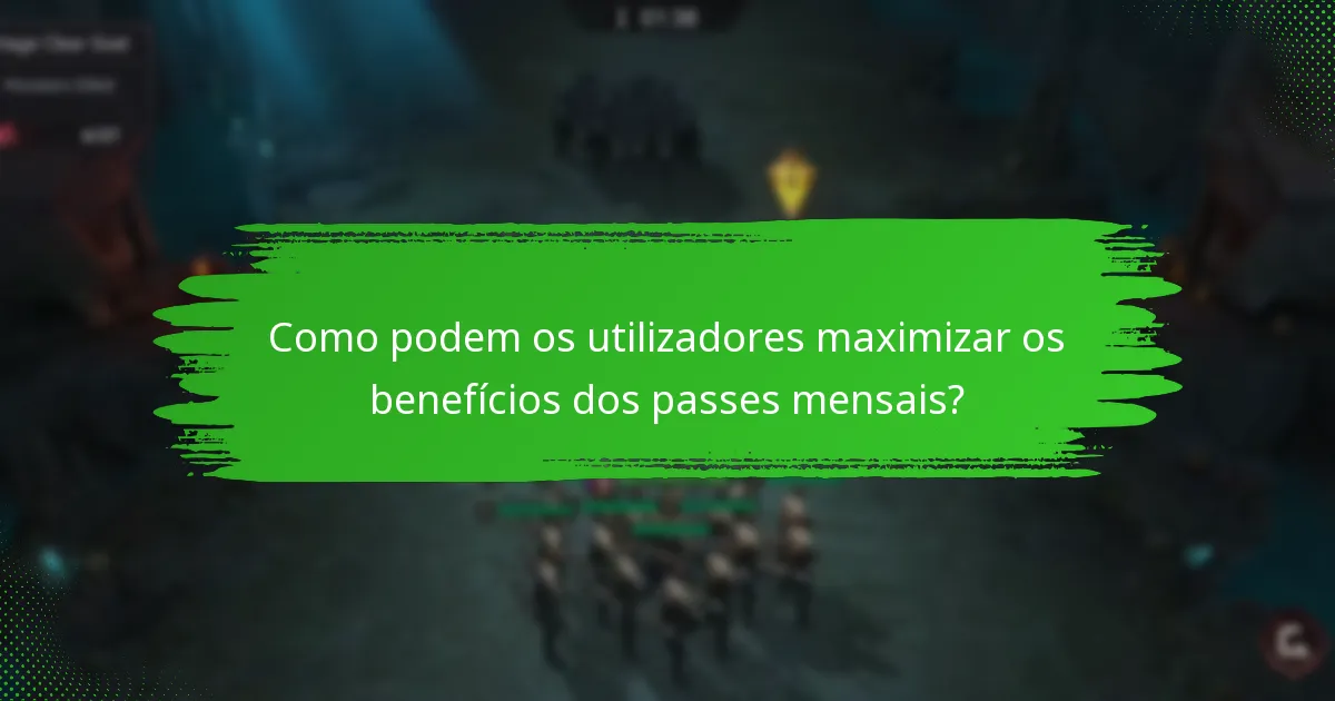 Quais problemas comuns os utilizadores enfrentam com passes mensais?