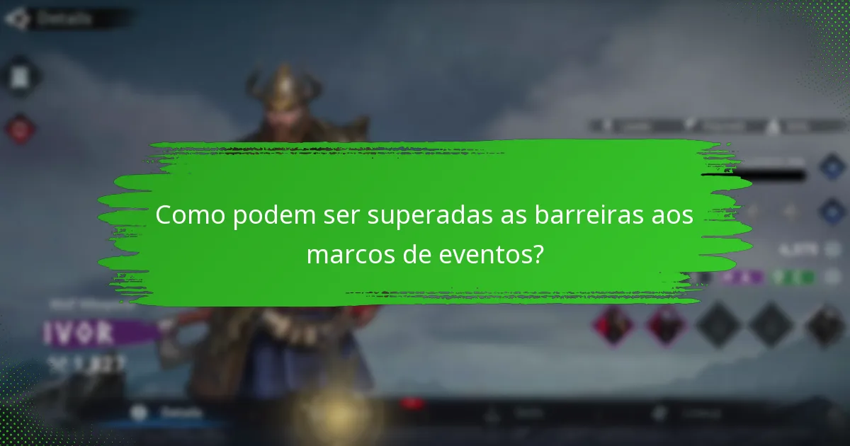 Como maximizar as recompensas dos marcos de eventos?