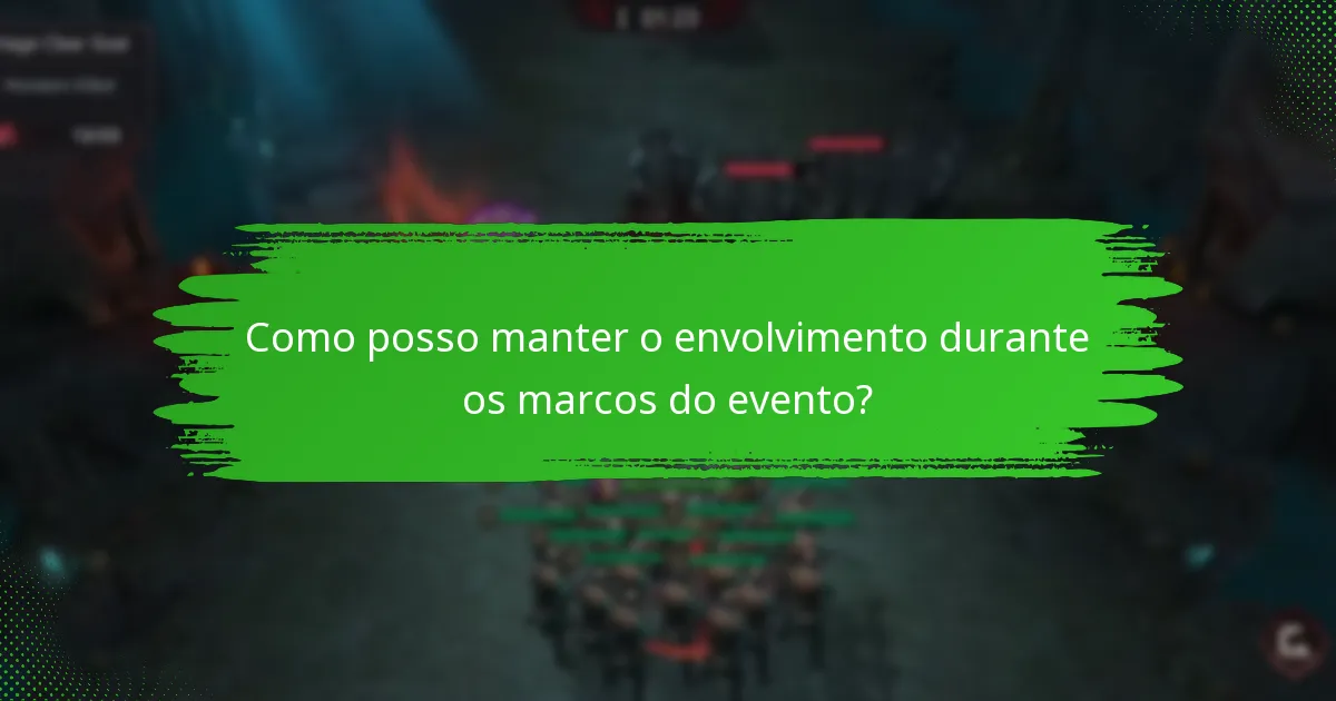 Como posso manter o envolvimento durante os marcos do evento?