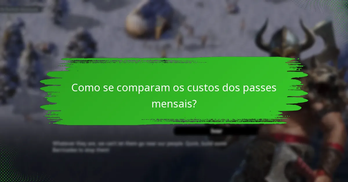 Como se comparam os custos dos passes mensais?