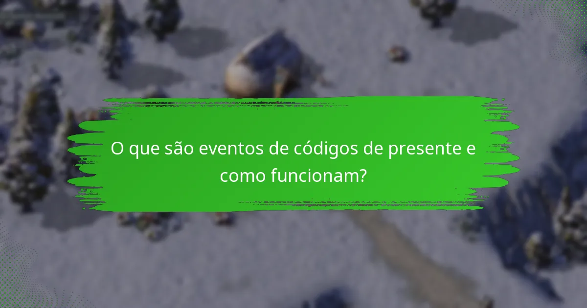 Como os eventos de códigos de presente melhoram o envolvimento comunitário?