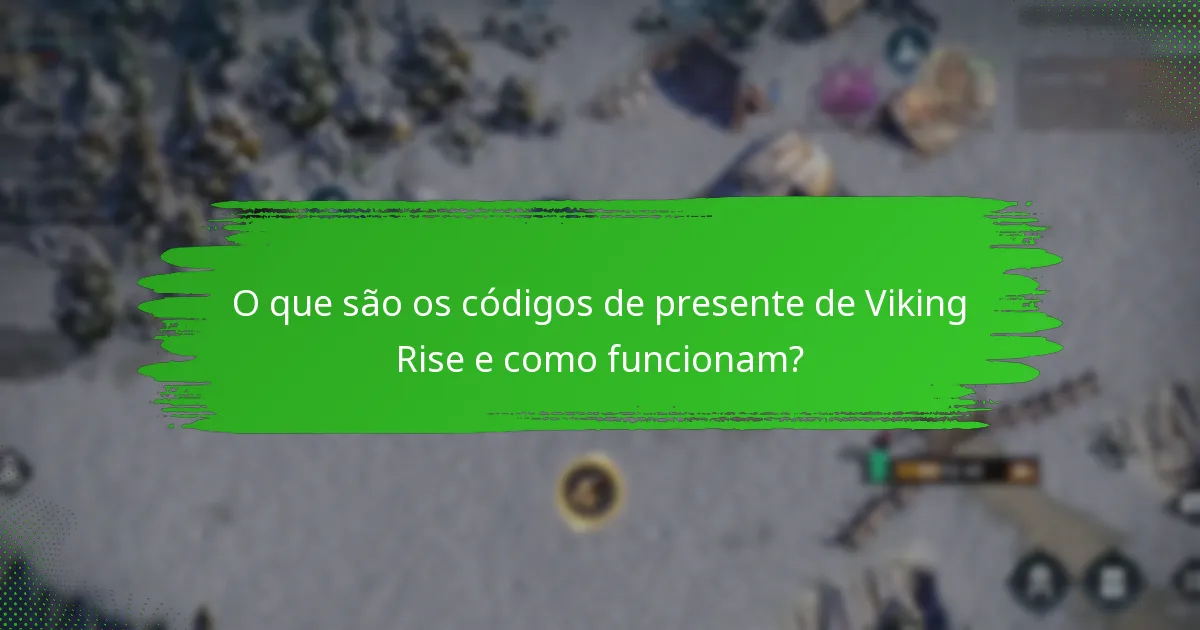 Que recompensas posso obter com os códigos de presente de Viking Rise?