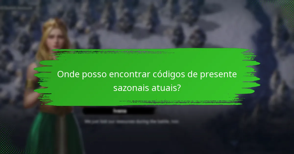 Quais são os bónus de evento associados aos códigos de presente sazonais?