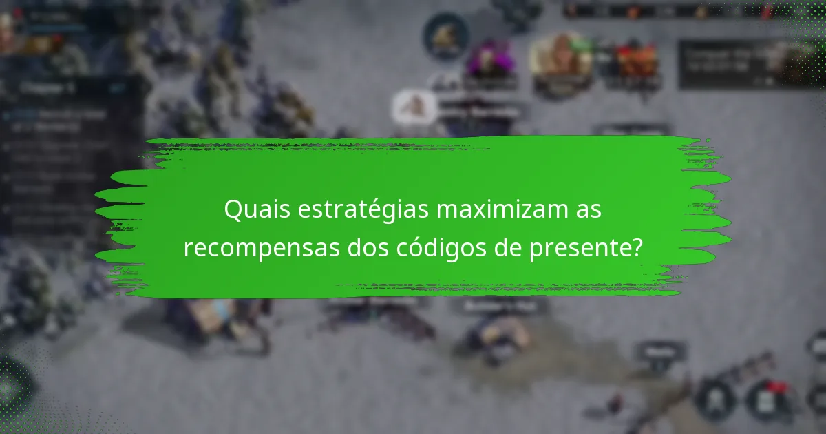 Quais estratégias maximizam as recompensas dos códigos de presente?