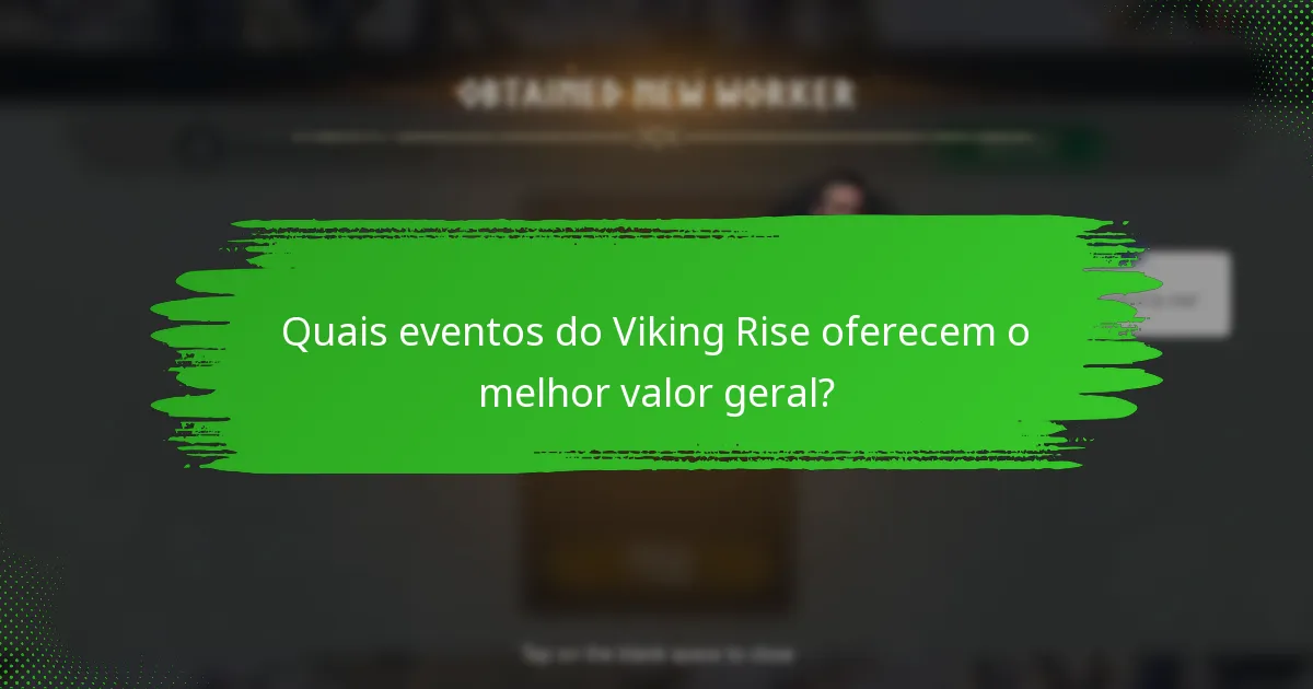 Quais eventos do Viking Rise oferecem o melhor valor geral?