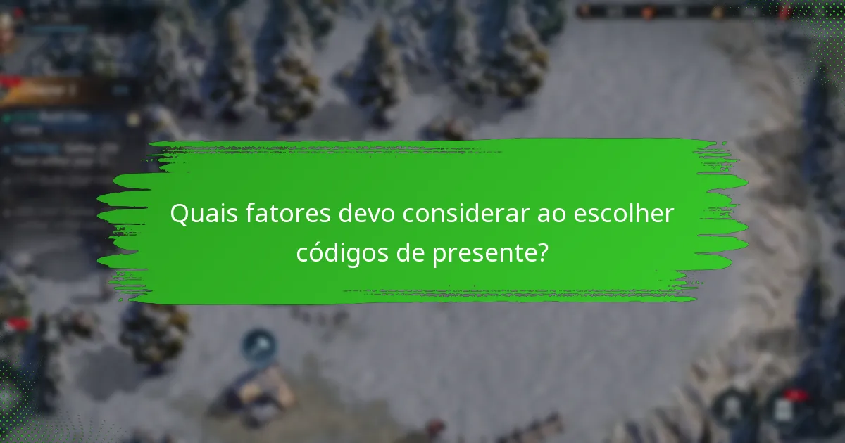 Onde posso encontrar códigos de presente sazonais atuais?