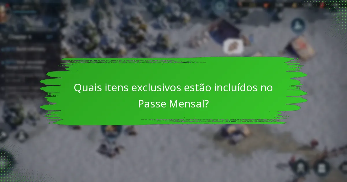 Quais itens exclusivos estão incluídos no Passe Mensal?