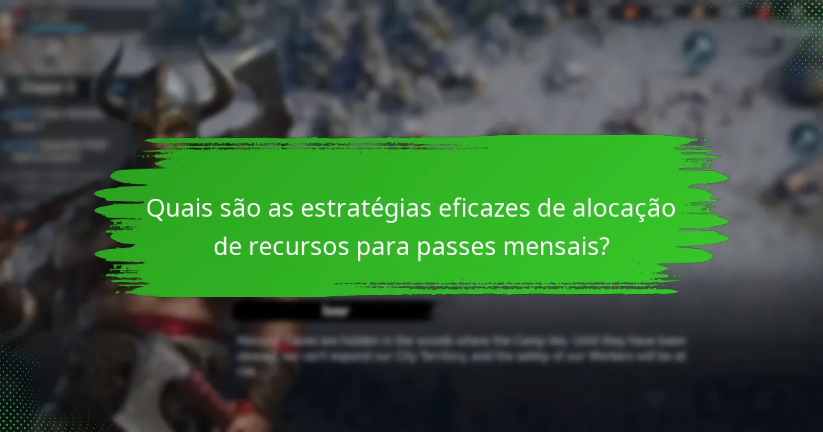 Quais são as estratégias eficazes de alocação de recursos para passes mensais?