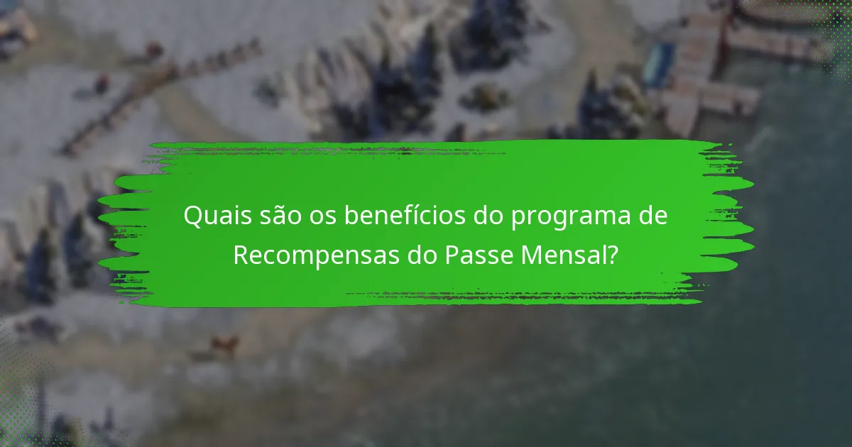 Que bónus posso esperar do Passe Mensal?